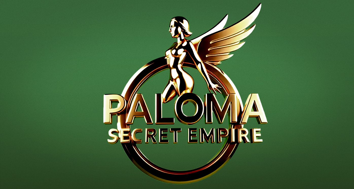 Paloma, secret empire